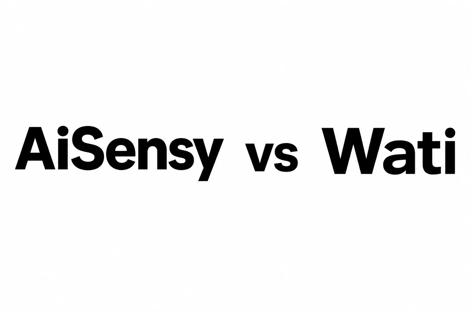 AiSensy vs Wati — Best WhatsApp Marketing Tool comparison for Indian businesses
