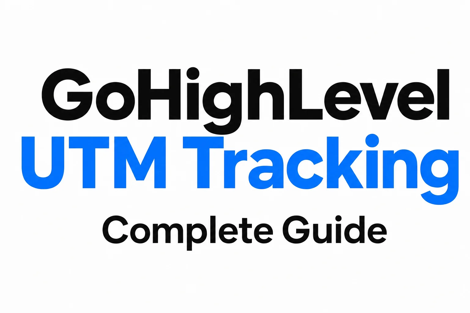 How to pass UTM parameters through GoHighLevel embedded forms complete guide