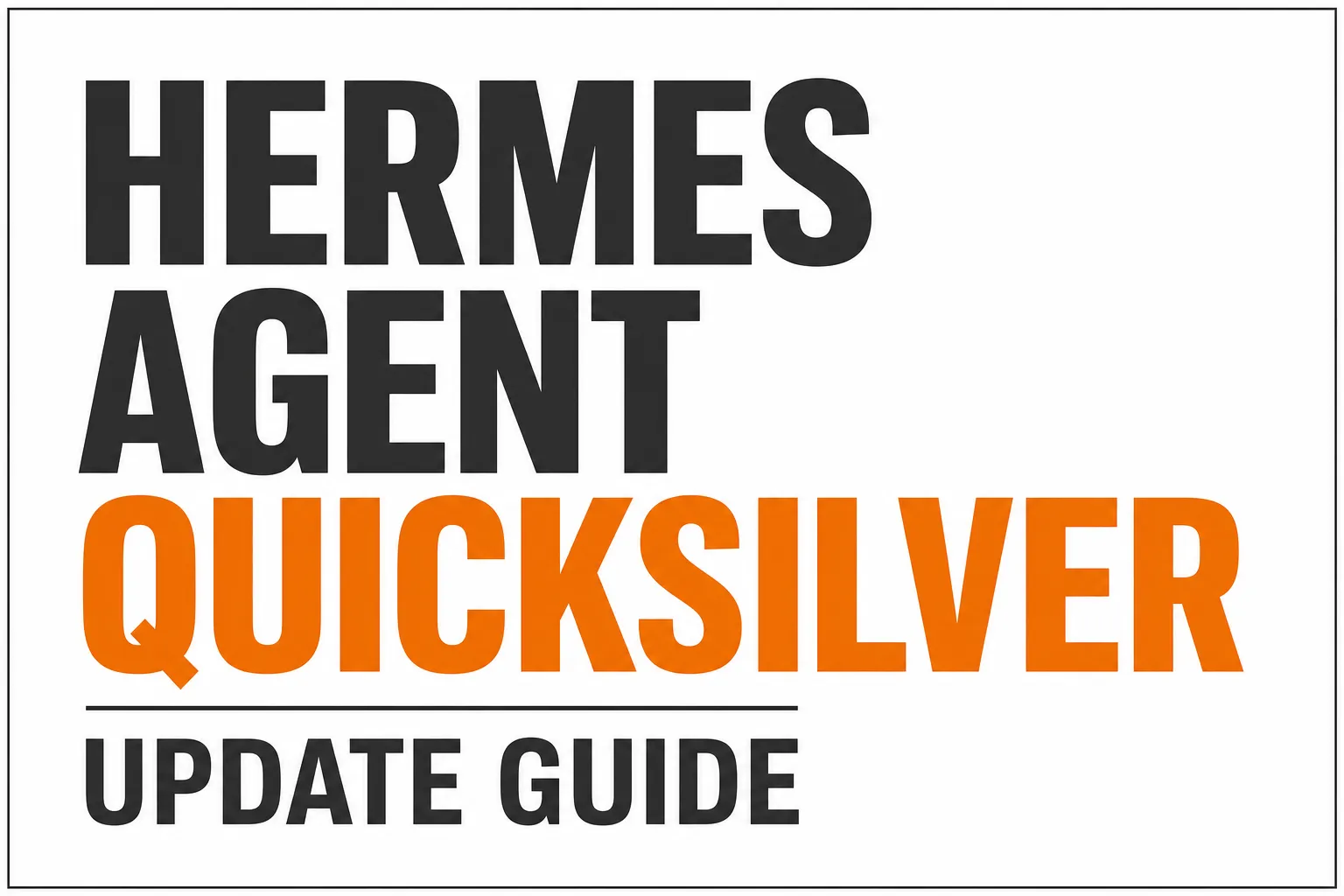 Hermes Agent Quicksilver update guide