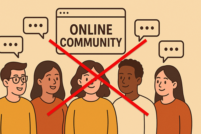 A cartoon-style image showing five diverse people chatting in an �ONLINE COMMUNITY� banner, but a red X is drawn across the group to indicate the absence of community support.